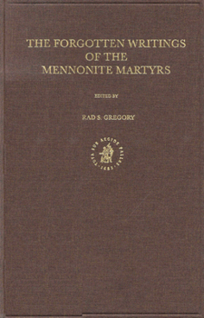 Hardcover Documenta Anabaptistica Volume 8: The Forgotten Writings of the Mennonite Martyrs [Dutch] Book