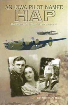 Paperback An Iowa Pilot Named Hap: Hartley A. "Hap" Westbrook Book