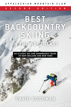 Paperback Best Backcountry Skiing in the Northeast: 50 Classic Ski and Snowboard Tours in New England and New York Book