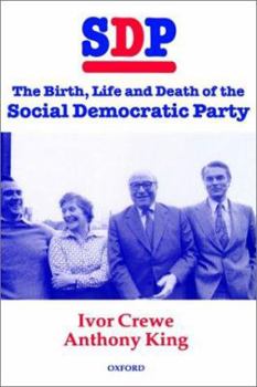 Hardcover Sdp: The Birth, Life, and Death of the Social Democratic Party Book