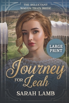 Paperback A Journey for Leah (Large Print): The Reluctant Wagon Train Bride - Book 13 Book
