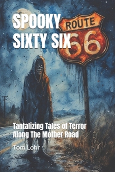 Paperback Spooky Sixty Six: Tantalizing Tales of Terror Along the Mother Road Book