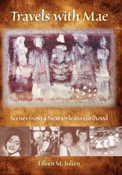 Hardcover Travels with Mae: Scenes from a New Orleans Girlhood Book
