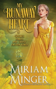 My Runaway Heart - Book #2 of the Dukes, Earls & Those Easton Girls