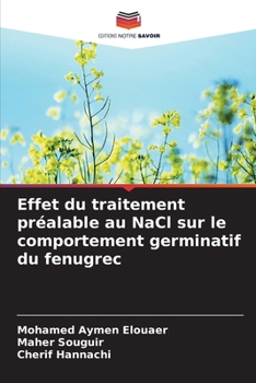 Effet du traitement préalable au NaCl sur le comportement germinatif du fenugrec (French Edition)