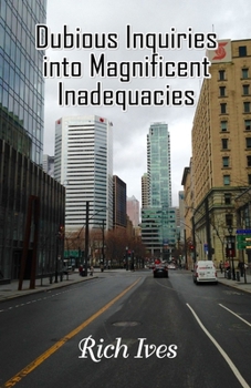 Paperback Dubious Inquiries into Magnificent Inadequacies Book