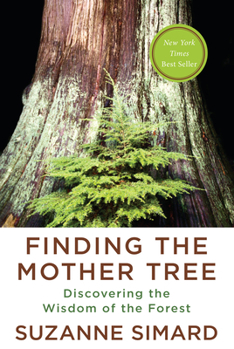 Hardcover Finding the Mother Tree: Discovering the Wisdom of the Forest Book
