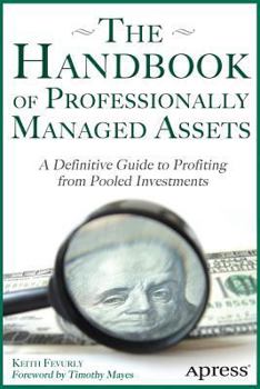 Paperback The Handbook of Professionally Managed Assets: A Definitive Guide to Profiting from Alternative Investments Book