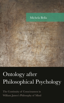 Ontology After Philosophical Psychology: The Continuity of Consciousness in William James's Philosophy of Mind