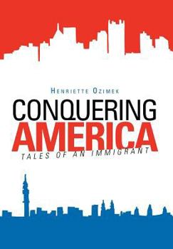 Hardcover Conquering America: Tales of an Immigrant Book