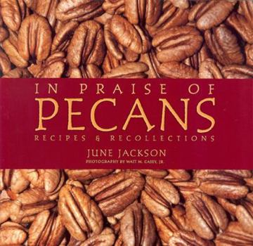 Paperback In Praise of Pecans: Recipes & Recollections Book