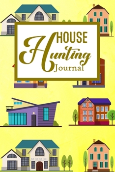 House Hunting Journal: House Hunting Journal Realtor First Time New Buying Buyer Purchasing Home