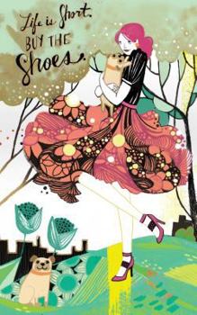 Paperback Write Now Journals: Life Is Short. Buy the Shoes. Book