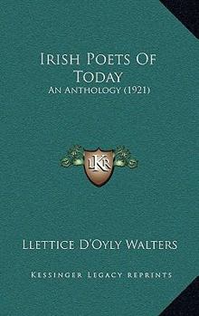 Irish Poets Of Today: An Anthology