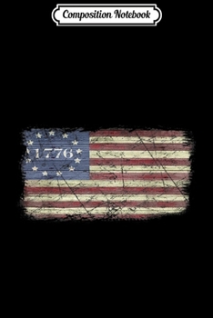 Composition Notebook: 1776 Patriotic American Flag Betsy Pro America  Journal/Notebook Blank Lined Ruled 6x9 100 Pages