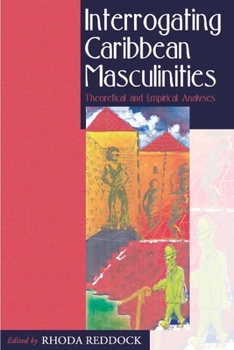 Paperback Interrogating Caribbean Masculinities: Theoretical and Empirical Analyses Book