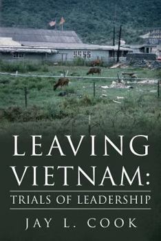 Paperback Leaving Vietnam: Trials of Leadership Book