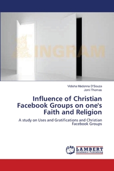 Paperback Influence of Christian Facebook Groups on one's Faith and Religion Book