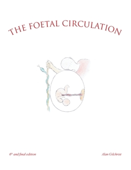 Paperback The Foetal Circulation: 6Th and Final Edition Book