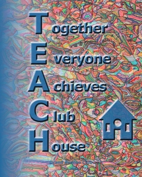 Paperback Teach: Together Everyone Achieves Clubhouse Book