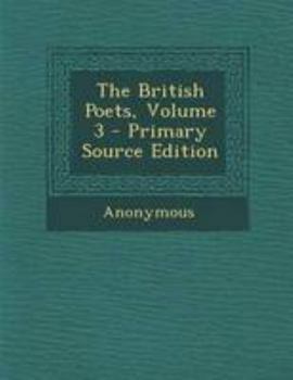 Paperback The British Poets, Volume 3 - Primary Source Edition Book