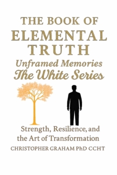 THE BOOK OF ELEMENTAL TRUTH: THE WHITE SERIES