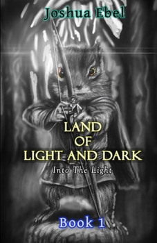 Paperback Land of Light and Dark: Into the Light Book