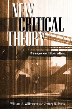 Hardcover New Critical Theory: Essays on Liberation Book