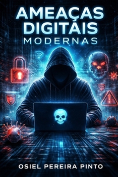 Ameaças Digitais Modernas (Portuguese Edition)