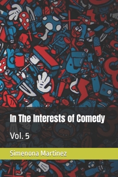 Paperback In The Interests of Comedy: Vol. 5 Book