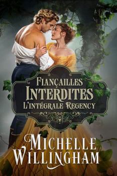 Fiançailles Interdites : L’intégrale Regency (French Edition)