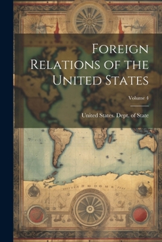 Paperback Foreign Relations of the United States; Volume 4 Book