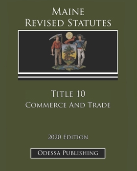 Paperback Maine Revised Statutes 2020 Edition Title 10 Commerce And Trade Book