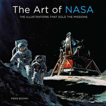 Hardcover The Art of NASA: The Illustrations That Sold the Missions Book