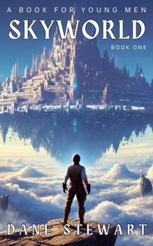 Hardcover SkyWorld: A Book For Young Men Ages 12-18, Book 1 Book