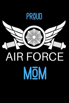 Paperback Proud Air Force Mom: A Mother's Memory JournalWant You to Know About Me and My Life Book