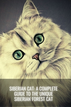 Paperback Siberian Cat: A Complete Guide to the Unique Siberian Forest Cat Book