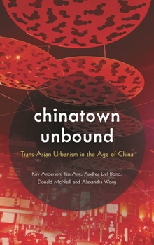 Paperback Chinatown Unbound: Trans-Asian Urbanism in the Age of China Book