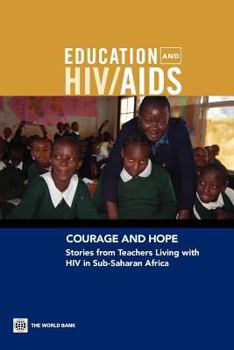 Paperback Courage and Hope: Stories from Teachers Living with HIV in Sub-Saharan Africa [With DVD] Book