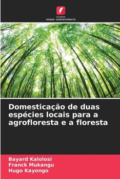 Paperback Domesticação de duas espécies locais para a agrofloresta e a floresta [Portuguese] Book