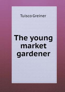 Paperback The young market gardener Book