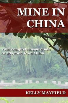 Paperback Mine In China: Your comprehensive guide to adopting from China Book