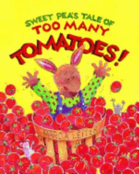 Paperback Sweet Pea's Tale of Too Many Tomatoes! Book