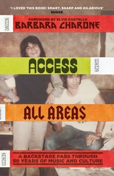 Paperback Access All Areas: A Backstage Pass Through 50 Years of Music and Culture Book