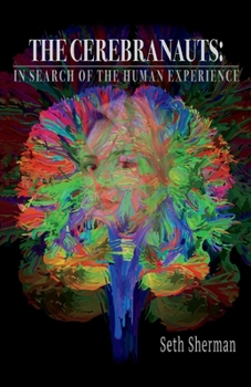 Paperback The Cerebranauts: In Search of the Human Experience Book
