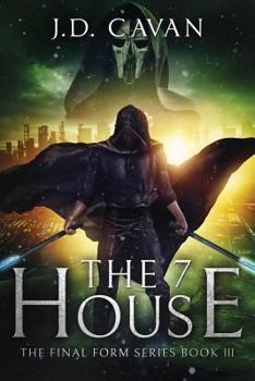 The 7 House - Book #3 of the Final Form