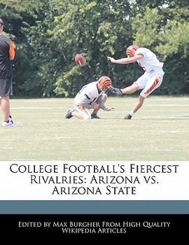College Football's Fiercest Rivalries : Arizona vs. Arizona State