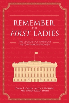 Remember the First Ladies: The Legacies of America's History-Making Women B0CMZM1KHF Book Cover