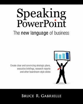 Paperback Speaking PowerPoint: The New Language of Business Book