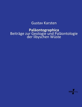 Paläontographica: Beiträge zur Geologie und Paläontologie der libyschen Wüste (German Edition)